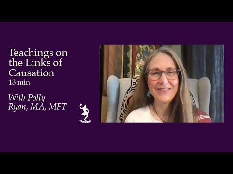 Buddhist Teachings: The twelve links of dependent origination (with Polly Ryan)