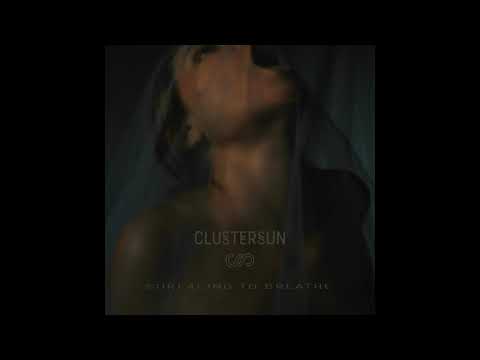 CLUSTERSUN - Surfacing to Breathe [Full Album 2017] SHOEGAZE/PSYCH/ALTERNATIVE