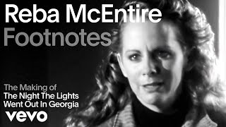 Reba McEntire - The Making of 'The Night the Lights Went Out in Georgia' | Vevo Footnotes