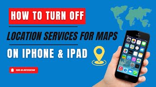 How to Turn Off Location Services for Maps on iPhone & iPad