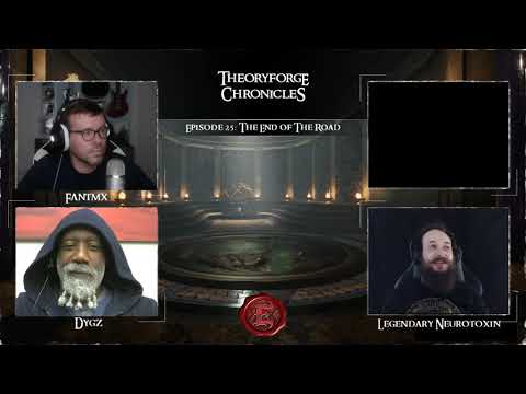 Theoryforge Chronicles: Episode 25 - The End of The Road
