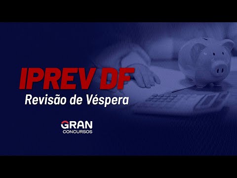 Concurso IPREV DF |  Revisão de Véspera: Analista Previdenciário