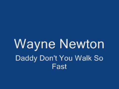 Wayne Newton-Daddy Don't You Walk So Fast