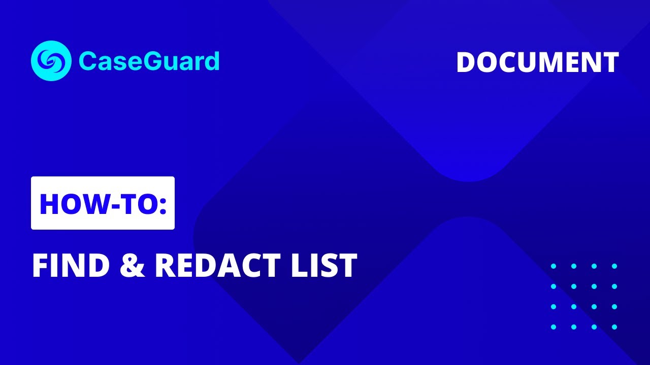 How to Use Find & Redact List Search in Documents | CaseGuard Studio