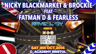 Nicky BM & Brockie ft Fatman D & Fearless   Breakin Science & Raveology Oct 2014
