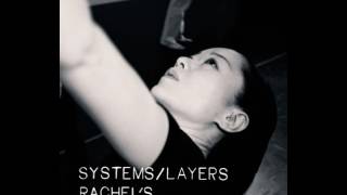 Rachel's - Systems/Layers (Full Album)