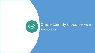 Oracle Identity Cloud Service Product Tour