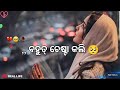 Bahut Chesta Kali Sambalpuri Shayari Status New Status Video Ll Sad Status