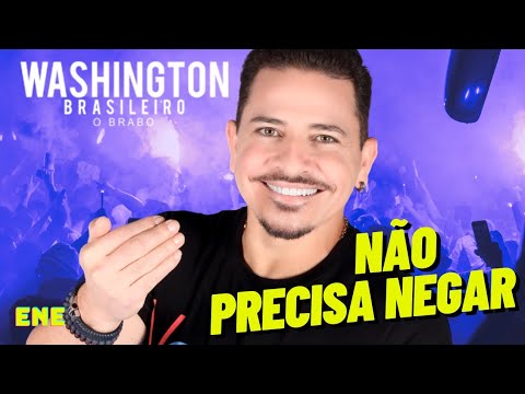 Não precisa negar | Washington Brasileiro