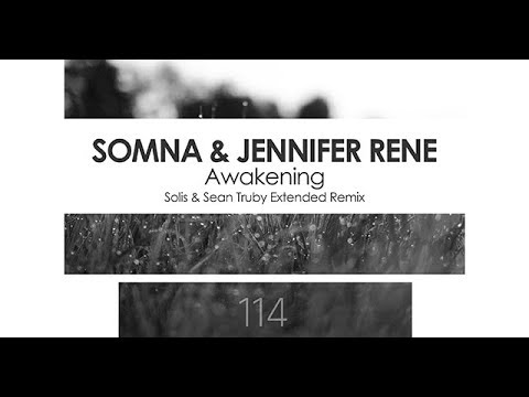 Somna & Jennifer Rene - Awakening (Solis & Sean Truby Extended Remix)