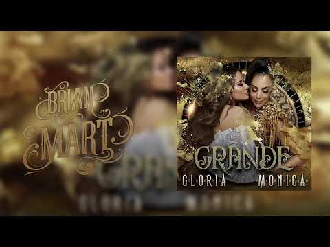 Gloria Trevi & Mónica Naranjo- Grande (Brian Mart Official Remix)