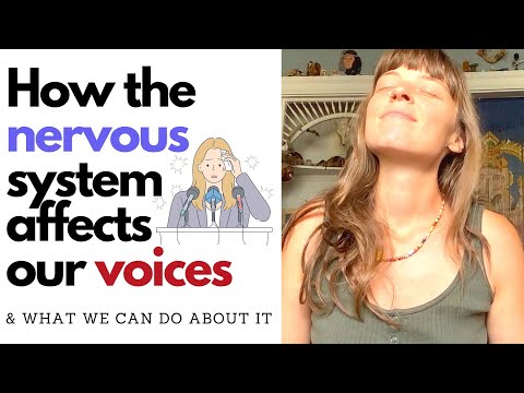 How the Nervous System Affects our Voices & What We Can Do About it!