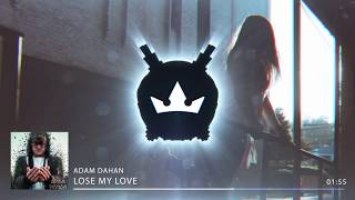 Adam Dahan - Lose My Love (Official Audio)