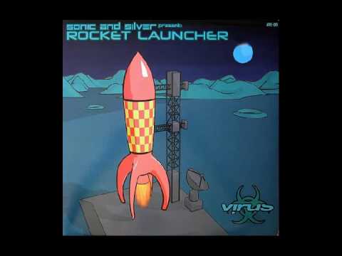 Sonic & Silver - Rocket Launcher       (Rocket Launcher [Virus Recordings])