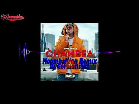 Bad Bunny Chambea Moombahton Remix Dj Germaniako Completa En La Descripcion
