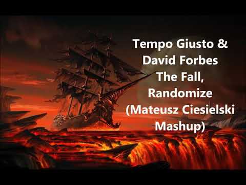 Tempo Giusto & David Forbes - The Fall Randomize (Mateusz Ciesielski Mashup)