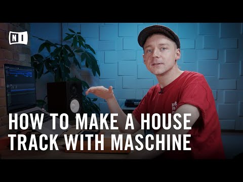 How to Make an Uplifting House Track with MASCHINE | Native Instruments