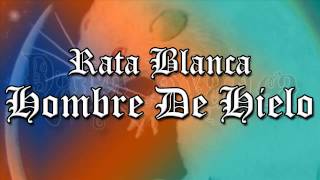 Rata Blanca - Hombre De Hielo / Con Letra
