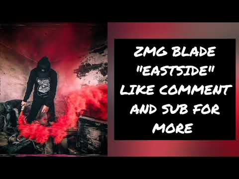ZMG BLADE - "EASTSIDE" (Prod. by SCARIM)