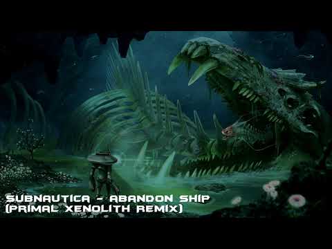 Subnautica - Abandon Ship (Primal Xenolith Remix)