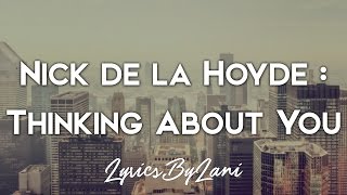 Nick de la Hoyde - Thinking About You (Lyrics)