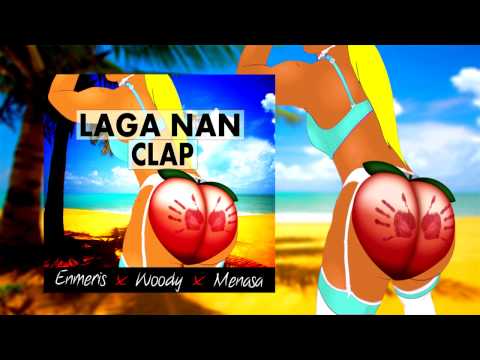 Laga Nan Clap - Enmeris x Woody x Menasa