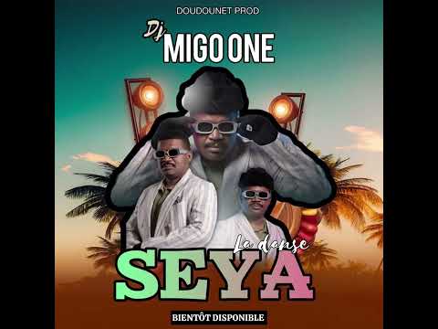 DJ MIGO ONE - La Danse SEYA ( Audio Officiel )