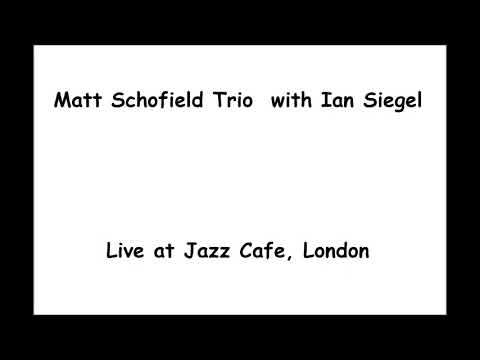 Matt Schofield Trio with Ian Siegel - Live at Jazz Cafe, London