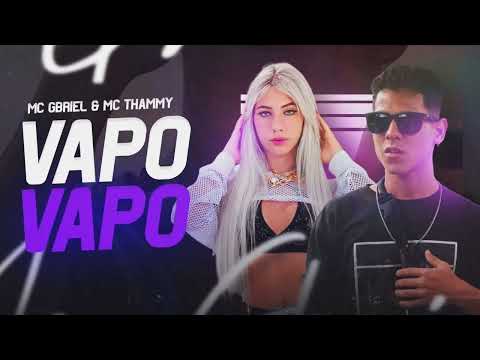 VAPO VAPO - MC GBRIEL & MC THAMMY ( Dj Trinca Beats )