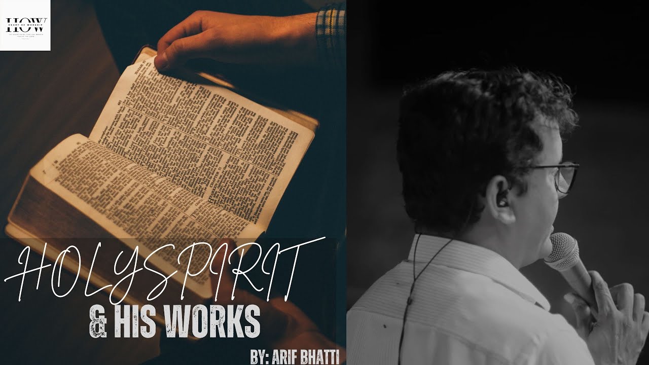 HOLY SPIRIT & HIS WORKS BY ARIF BHATTI - HEART OF WORSHIP TOUR 2025 UK.