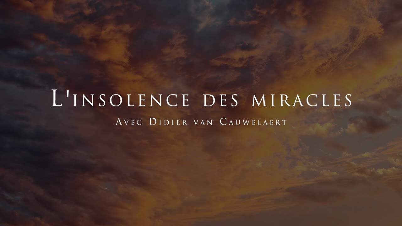 Didier van Cauwelaert : L'insolence des miracles
