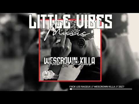 FXCK LES RAGEUX - WESCROWN KILLA 202I
