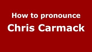 How to pronounce Chris Carmack