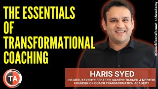 Essentials of Transformational Coaching by Dr. Haris Syed at Coach Transformational Tuesdays Webinar