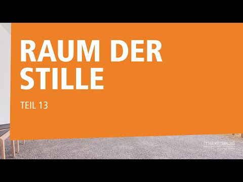 Raum der Stille – Teil 13 – Virtuelle Audiotour durch das Maxhaus