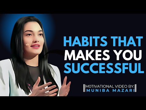 HABITS THAT MAKE YOU SUCCESSFUL || MUNIBA MAZARI BEST MOTIVATIONAL SPEECH