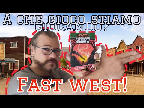 Il FarWest in tasca! A Che Gioco Stiamo GIocando? FAST WEST!