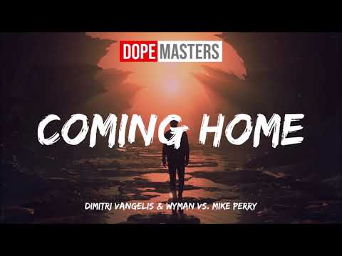 Dimitri Vangelis & Wyman vs. Mike Perry - Coming Home (Audio)
