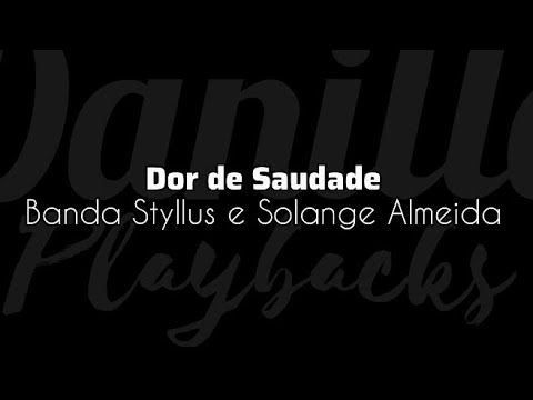 Banda Styllus e Solange Almeida - Dor de Saudade - Playback Karaokê