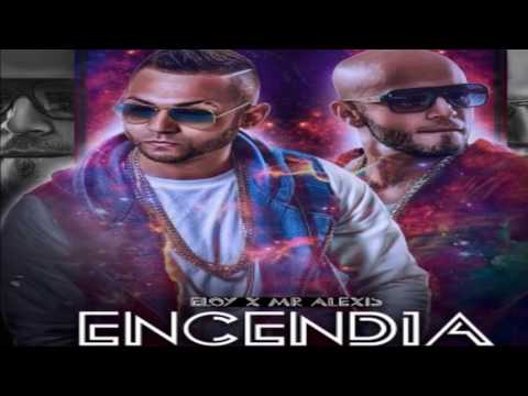 Eloy Ft Alexis - Encendida