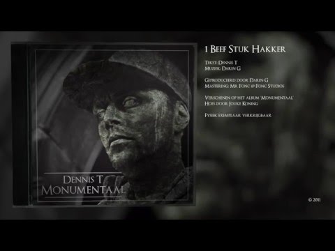Dennis T - Monumentaal - 01 - Beef Stuk Hakker