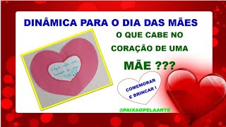 DINÂMICA PARA O DIA DAS MÃES ! O Que Cabe No Coração ❤️ De Uma MÃE ???