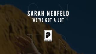 Sarah Neufeld - "We've Got A Lot" (Official Audio)