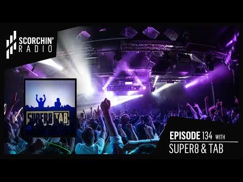 Scorchin' Radio 134 - Super8 & Tab