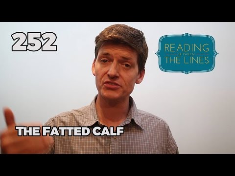 Reading Between the Lines 252 - The Fatted Calf
