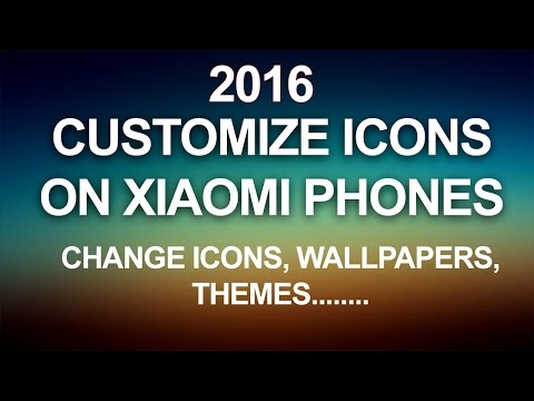 How to Customize Themes CUSTOMIZE OR CHANGE ICONS on MIUI (Xiaomi) Devices [2016] 100% Working