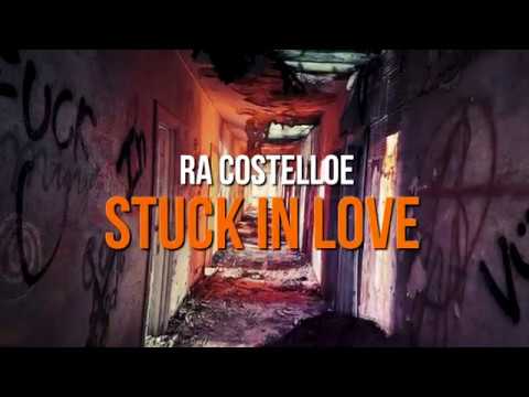 Ra Costelloe- Stuck in Love (Lyric Video)
