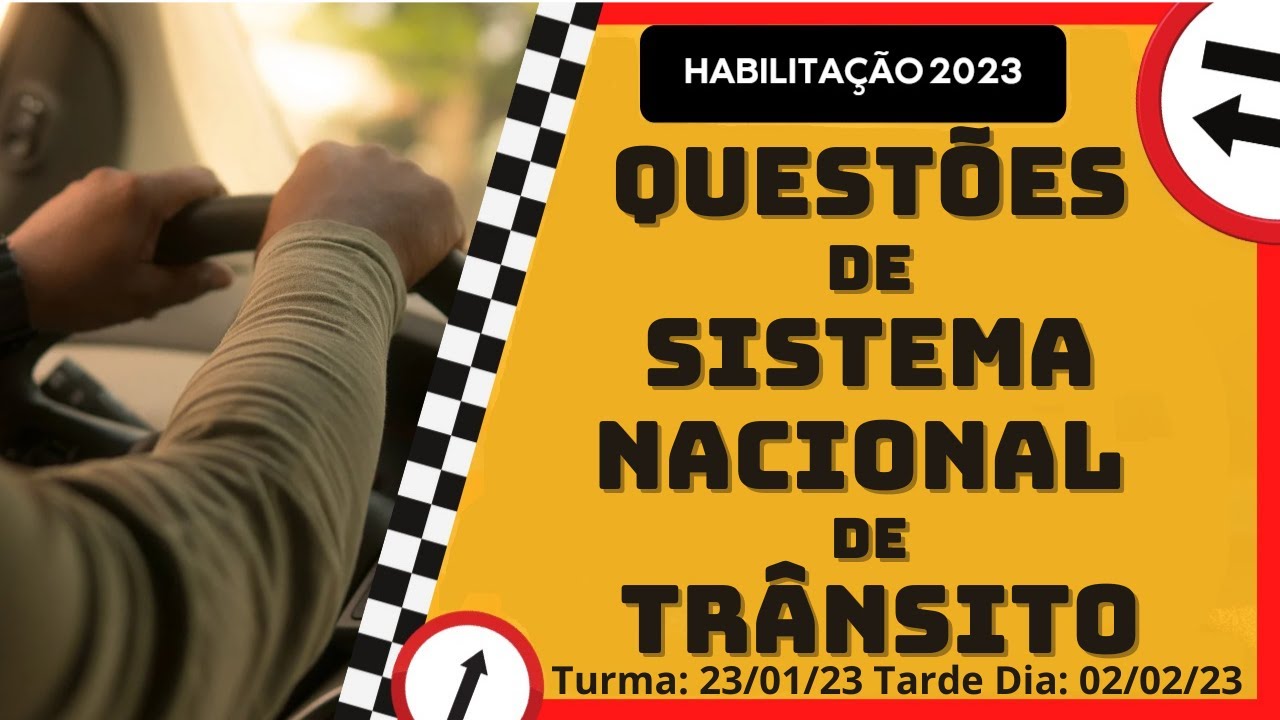 QUESTÕES DE SISTEMA NACIONAL DE TRÂNSITO. Turma:23/01/23 Dia :02/02/23 Tarde