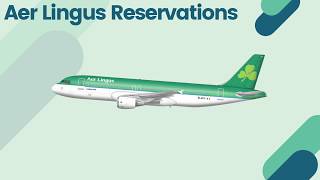 Big savings on reservations with Aer Lingus Reservations