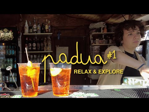 Padua, Italy | People, Places and Vibes!